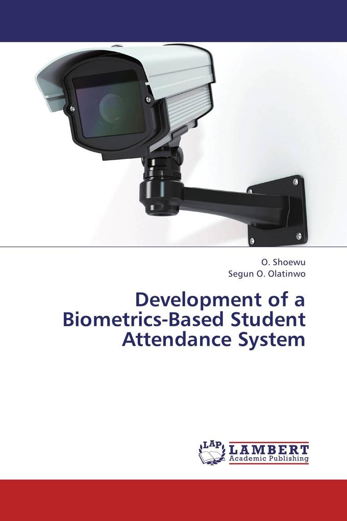 Development of a Biometrics-Based Student Attendance System