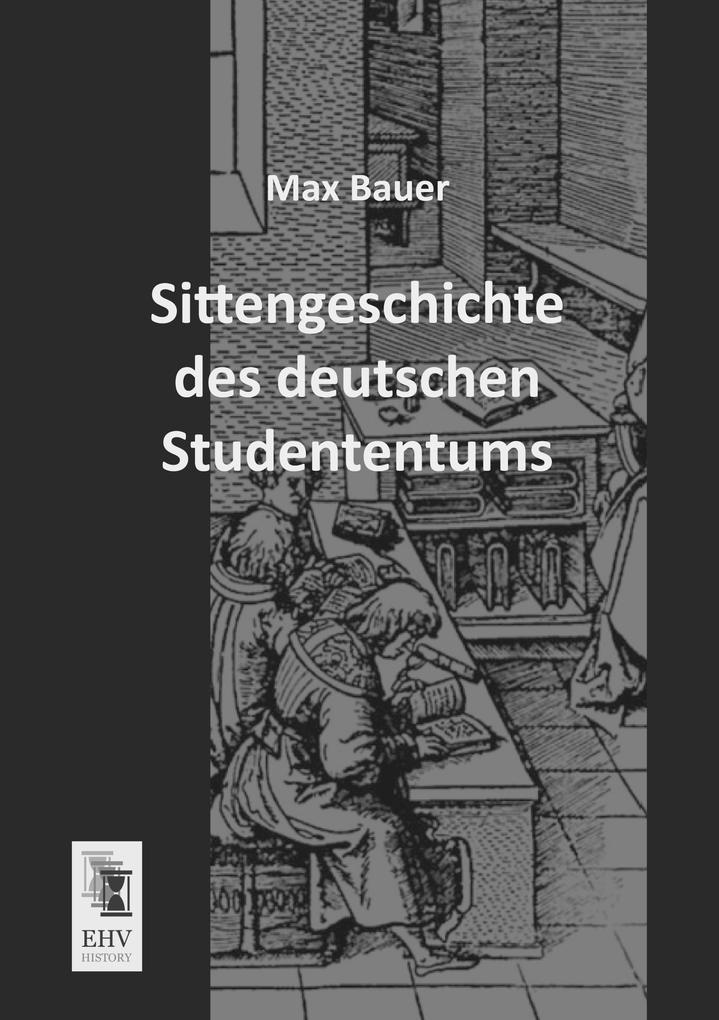 Sittengeschichte des deutschen Studententums