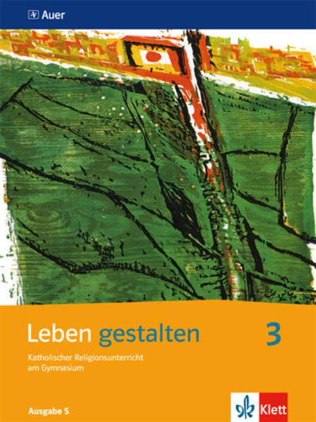 Leben gestalten 3. Schülerbuch 9. und 10. Jahrgangsstufe. Ausgabe S für Baden-Württemberg Rheinland-Pfalz Saarland