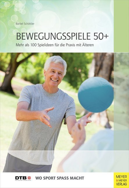 Meyer & Meyer Sport Bewegungsspiele 50+