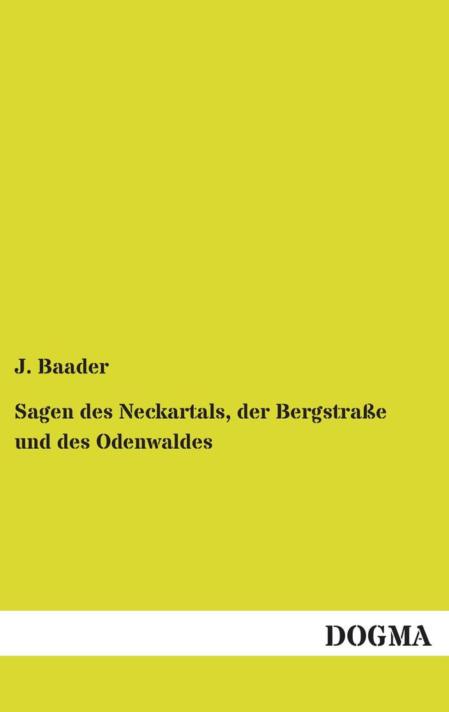 Sagen des Neckartals der Bergstraße und des Odenwaldes