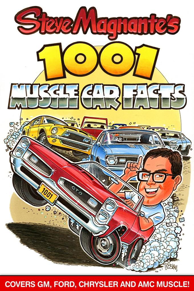 Steve Magnante‘s 1001 Muscle Car Facts