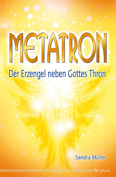 Metatron - Der Erzengel neben Gottes Thron - Sandra Müller