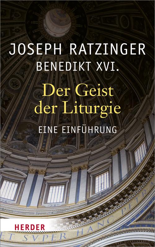 Der Geist der Liturgie - Joseph Ratzinger