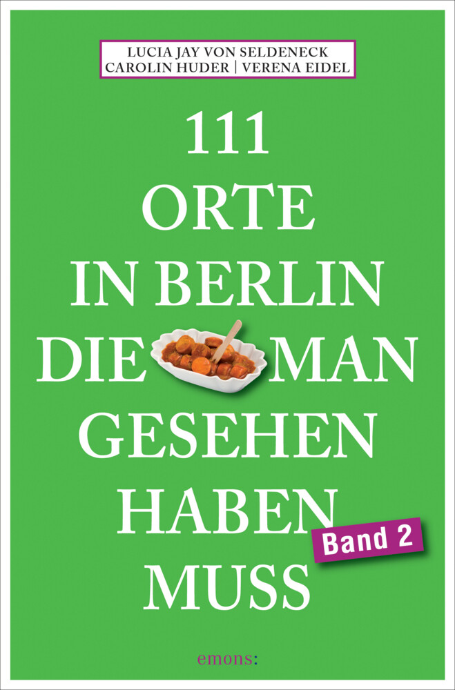 111 Orte in Berlin die man gesehen haben muss. Band 2