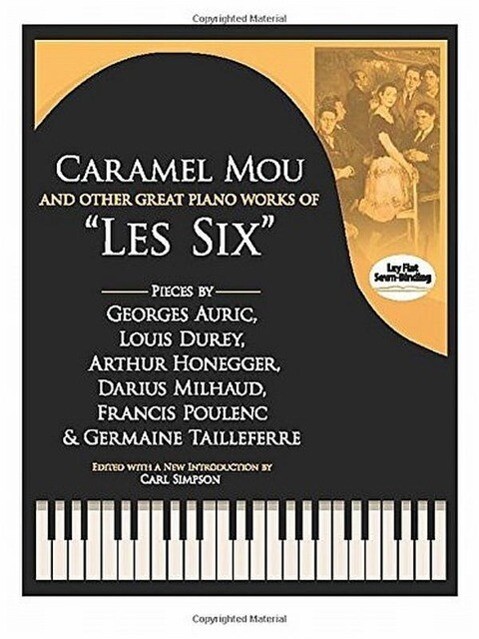 Caramel Mou and Other Great Piano Works of Les Six
