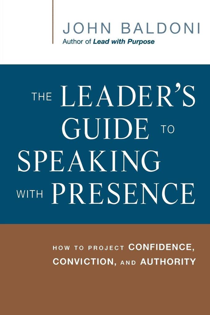 The Leader's Guide to Speaking with Presence
