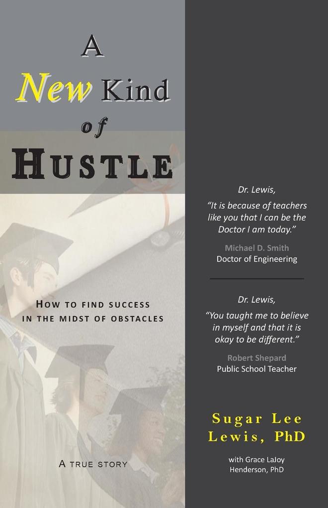 A New Kind of Hustle: How to Find Success in the Midst of Obstacles