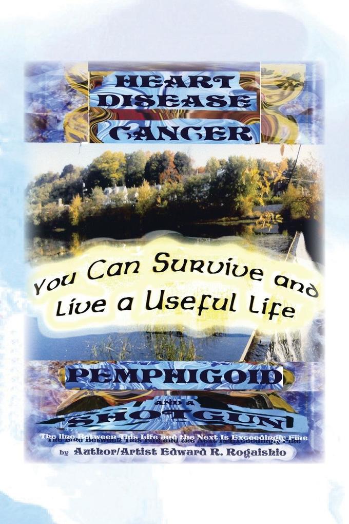 You Can Survive and Live a Useful Life