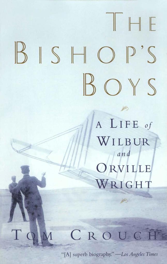 The Bishop‘s Boys: A Life of Wilbur and Orville Wright