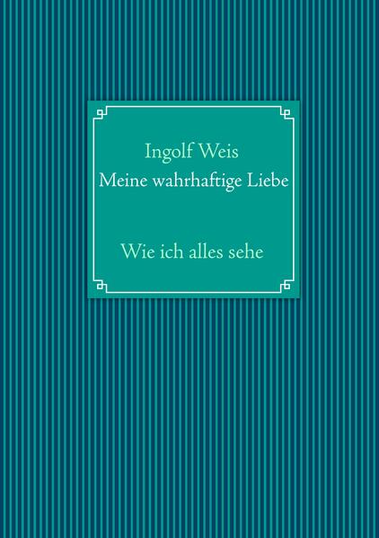 Meine wahrhaftige Liebe