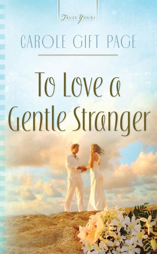 To Love A Gentle Stranger