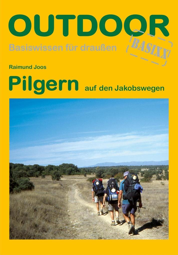 Pilgern auf den Jakobswegen als eBook Pilgern auf den Jakobswegen als eBook