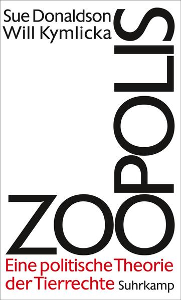 Zoopolis - Sue Donaldson/ Will Kymlicka
