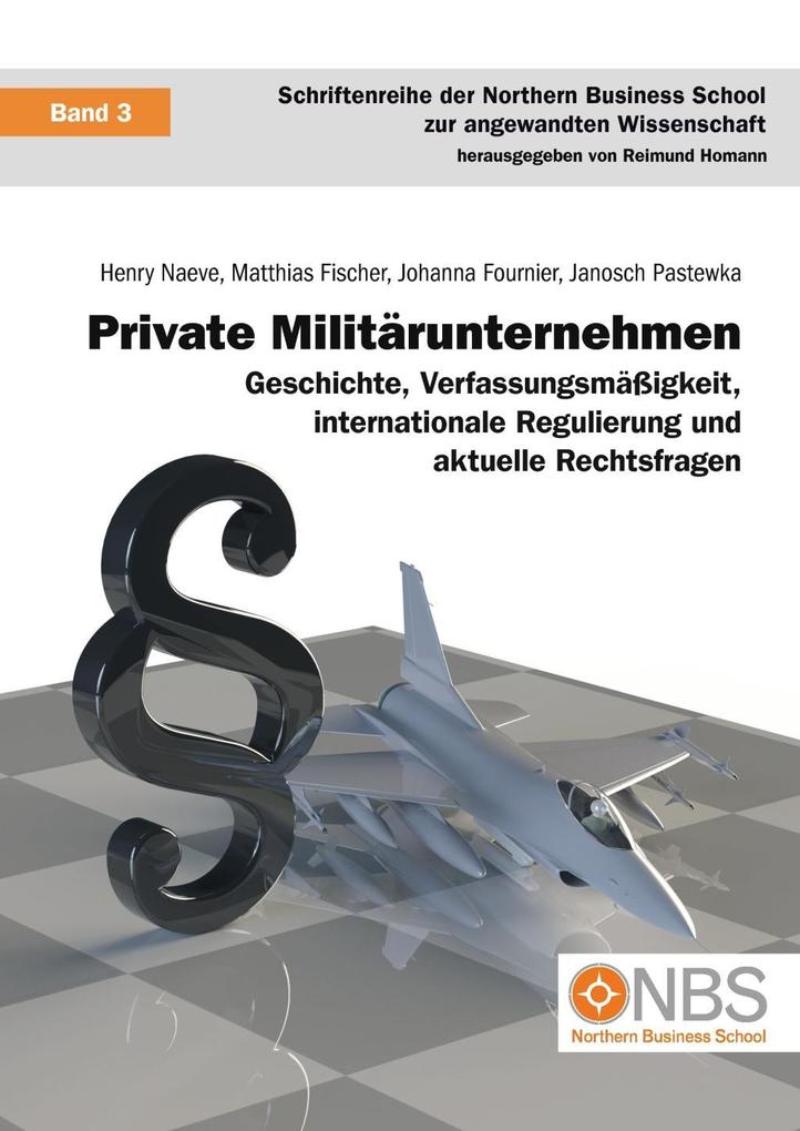 Private Militärunternehmen - Janosch Pastewka/ Johanna Fournier/ Matthias Fischer/ Henry Naeve