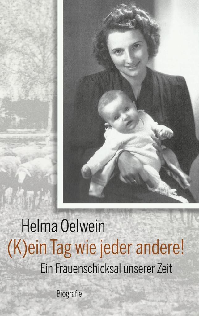 (K)ein Tag wie jeder andere! - Helma Oelwein
