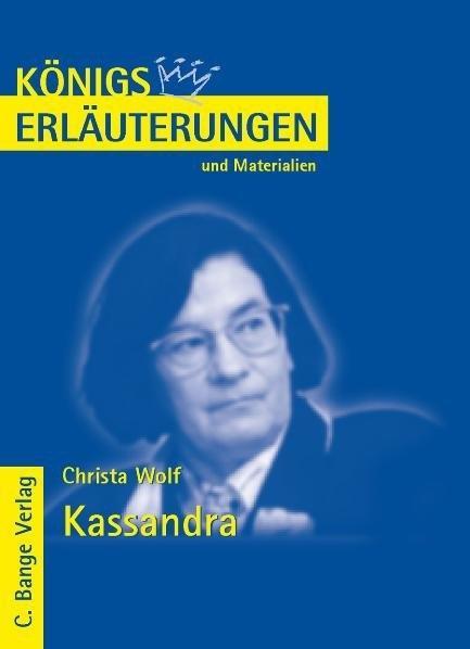 Kassandra von Christa Wolf. Textanalyse und Interpretation.