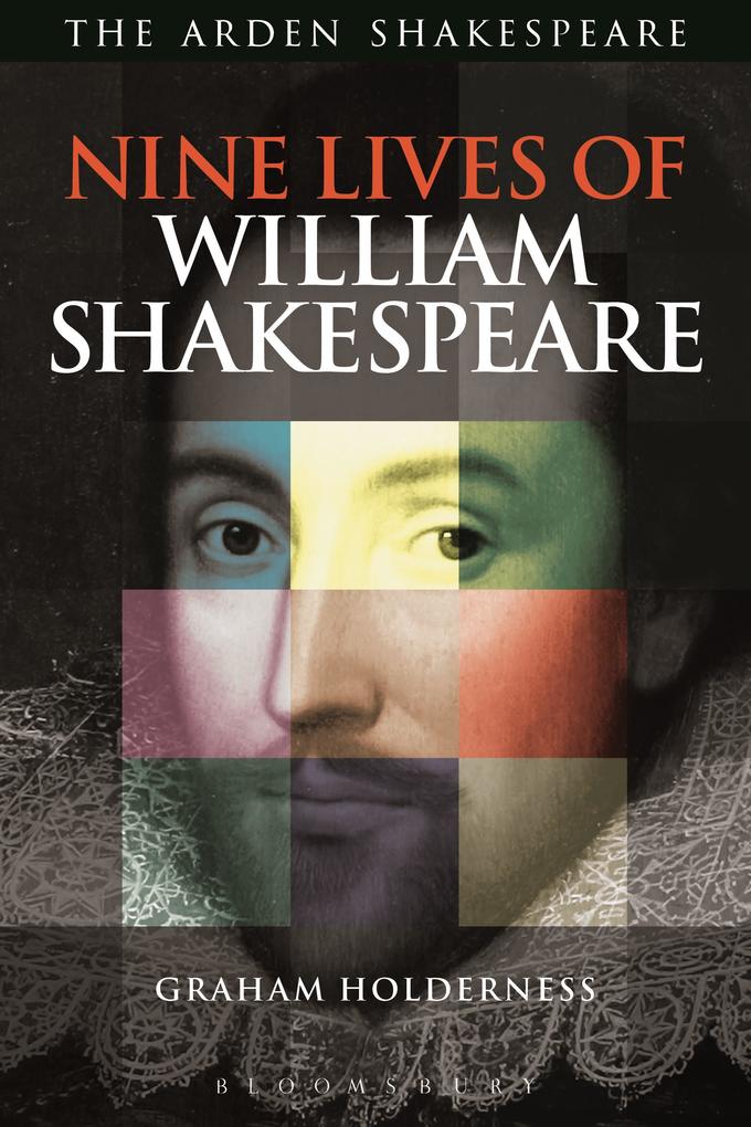 Nine Lives of William Shakespeare - Graham Holderness