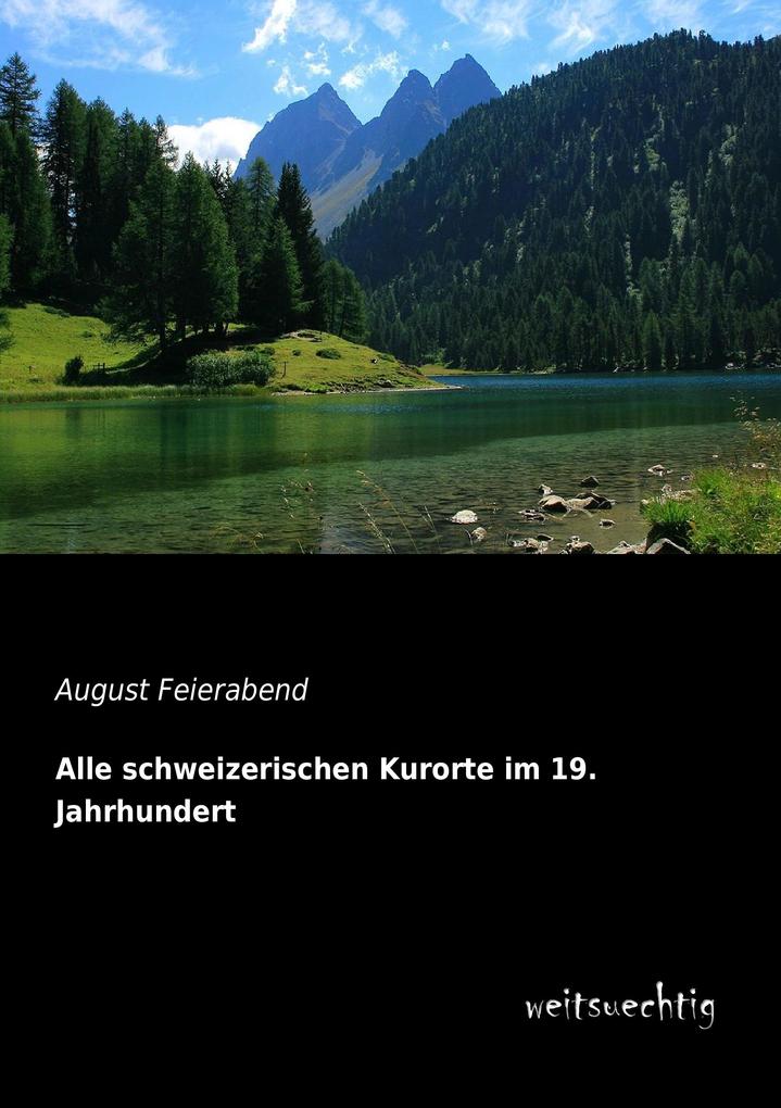 Alle schweizerischen Kurorte im 19. Jahrhundert
