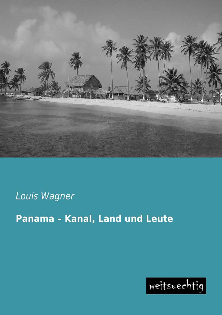 Panama - Kanal Land und Leute