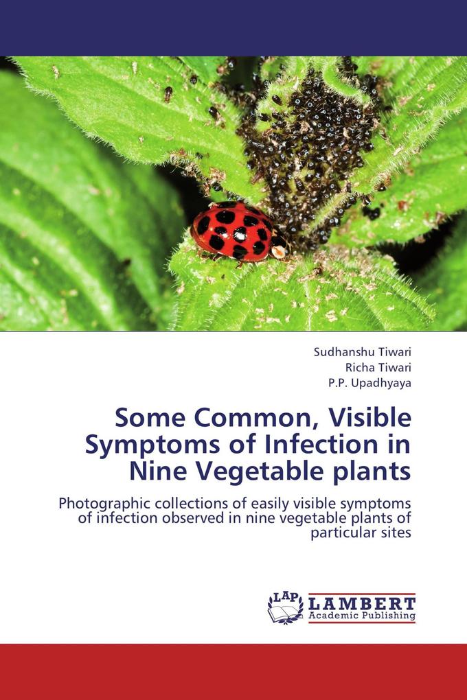 Some Common Visible Symptoms of Infection in Nine Vegetable plants