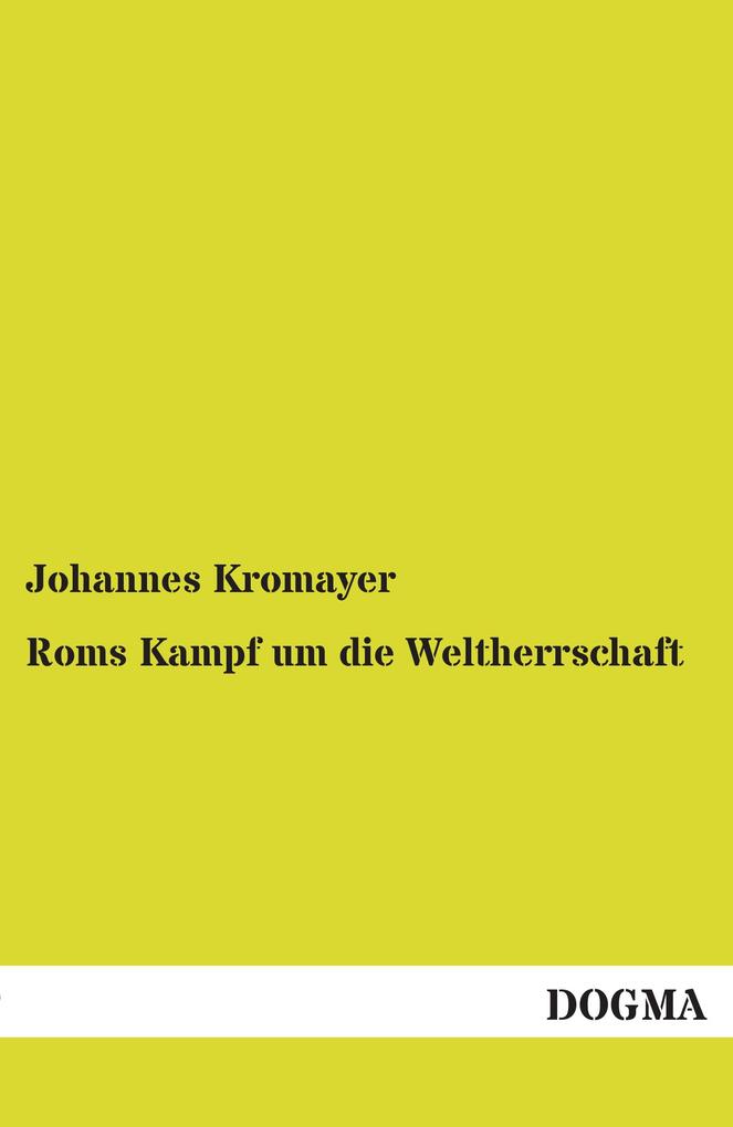 Roms Kampf um die Weltherrschaft