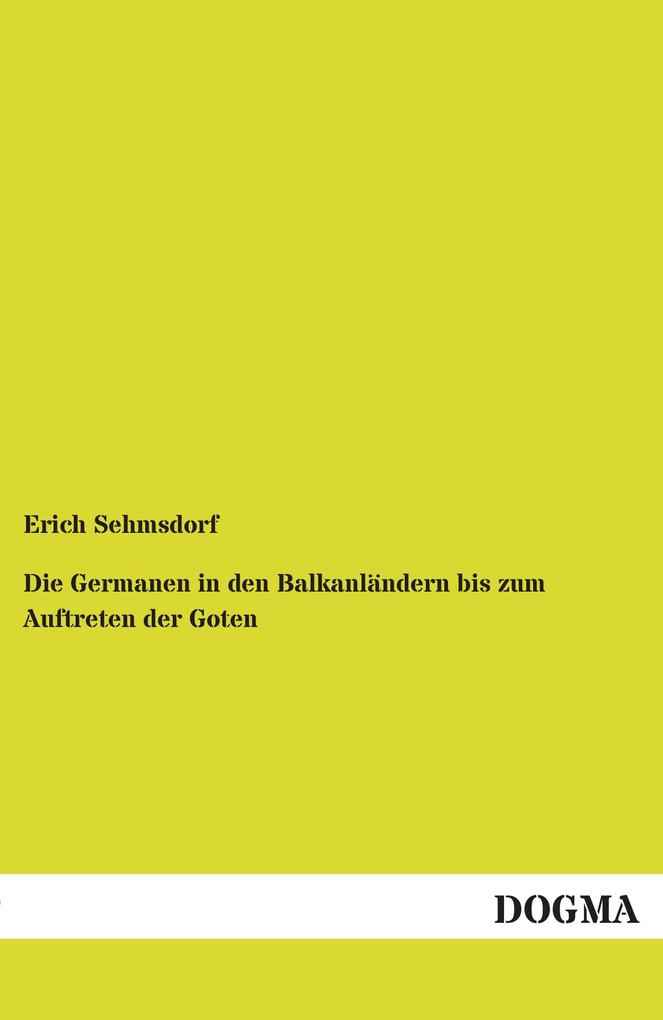 Die Germanen in den Balkanländern bis zum Auftreten der Goten