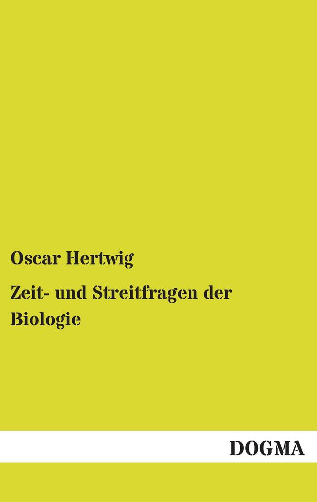 Zeit- und Streitfragen der Biologie
