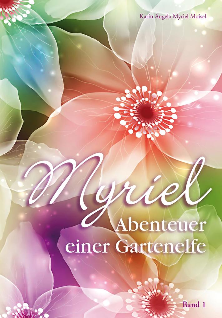 Myriel Abenteuer einer Gartenelfe mit Begleitbuch für Eltern