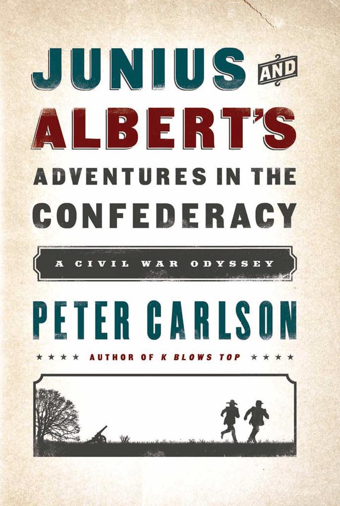 Junius and Albert‘s Adventures in the Confederacy