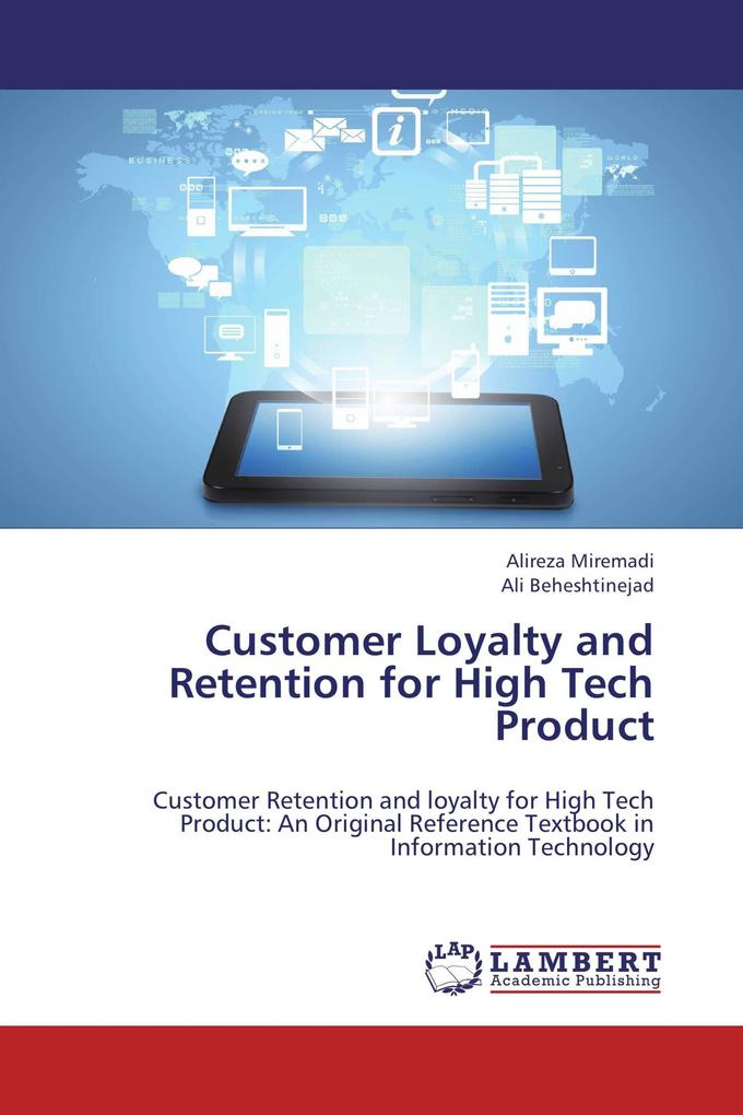 Customer Loyalty and Retention for High Tech Product