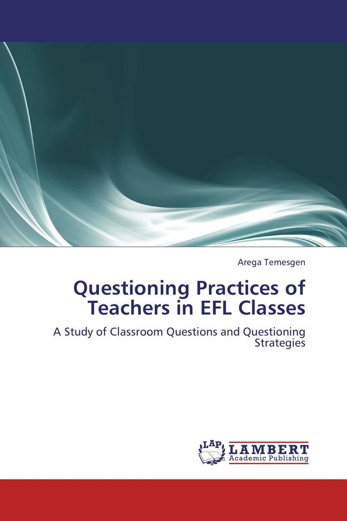 Questioning Practices of Teachers in EFL Classes