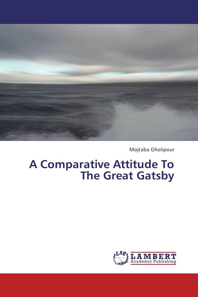 A Comparative Attitude To The Great Gatsby