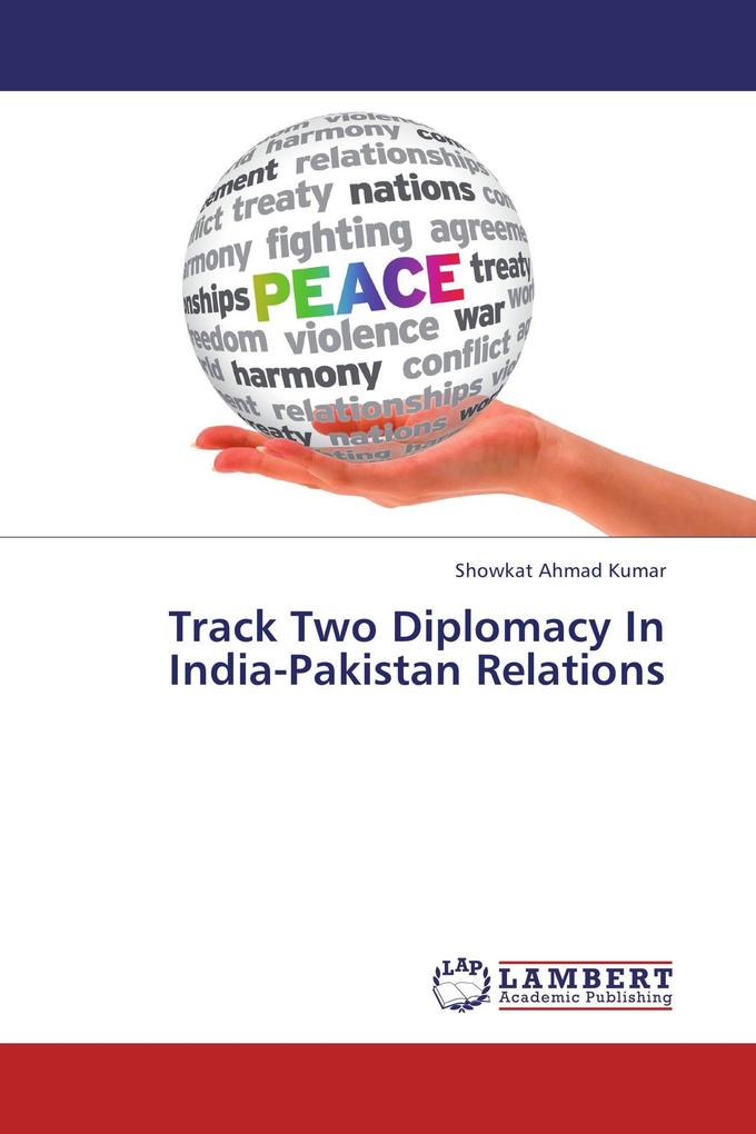 Track Two Diplomacy In India-Pakistan Relations