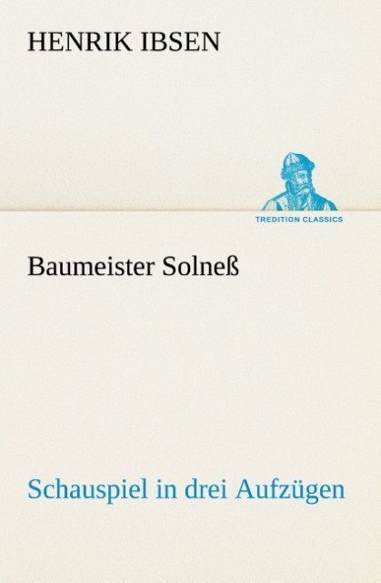 Baumeister Solneß Schauspiel in drei Aufzügen