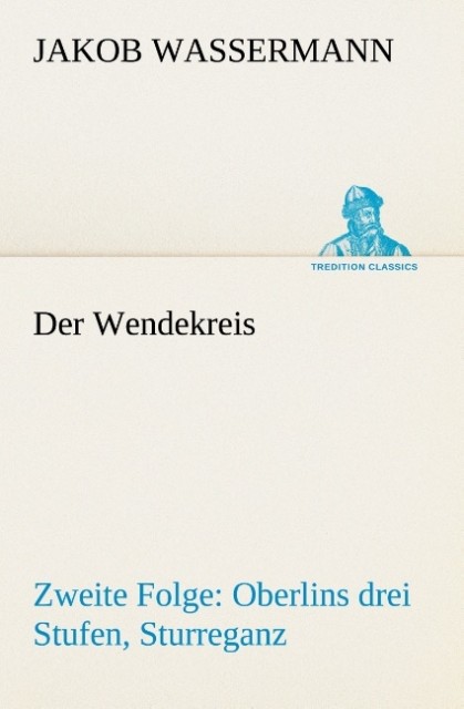 Der Wendekreis - Zweite Folge Oberlins drei Stufen Sturreganz