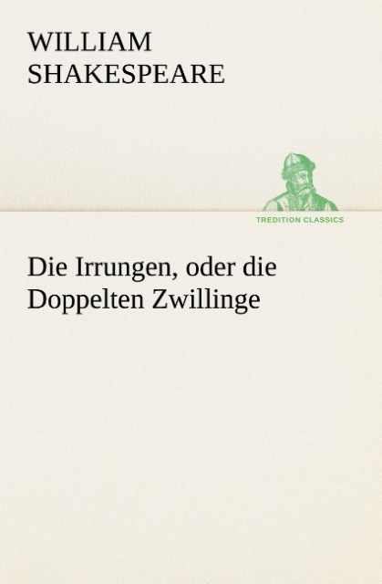 Die Irrungen oder die Doppelten Zwillinge