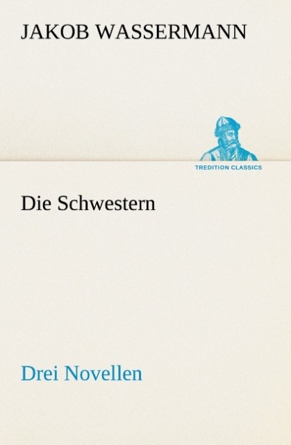 Die Schwestern Drei Novellen