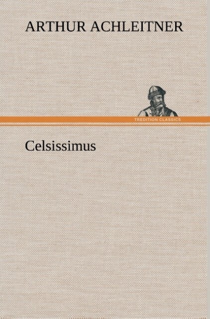 Celsissimus - Arthur Achleitner