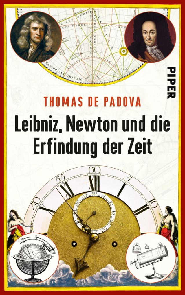 Leibniz Newton und die Erfindung der Zeit - Thomas De Padova