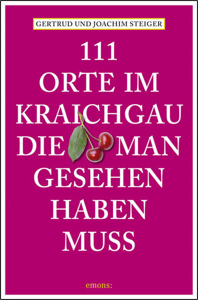 111 Orte im Kraichgau die man gesehen haben muss