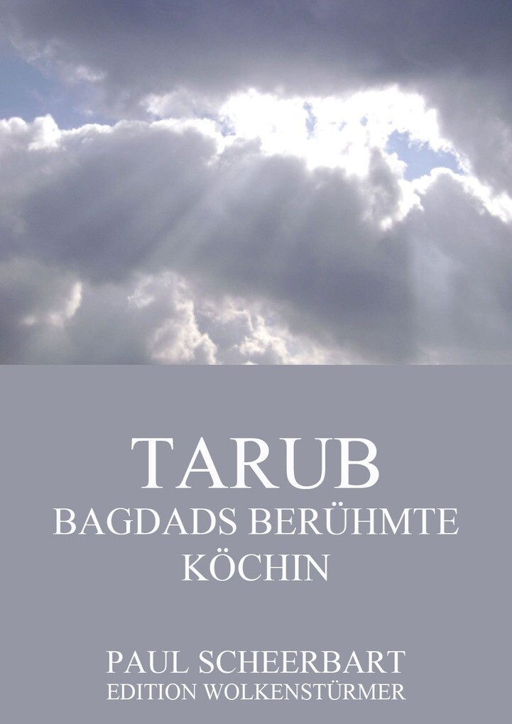 Tarub - Bagdads berühmte Köchin als eBook Download von Paul Scheerbart - Paul Scheerbart