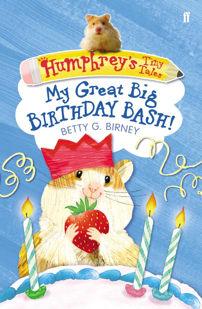 Humphrey‘s Tiny Tales 4: My Great Big Birthday Bash!