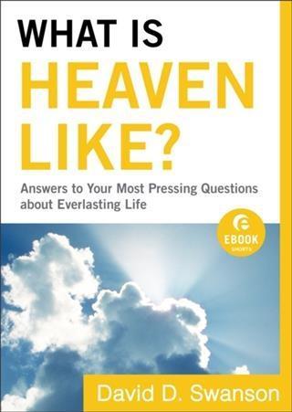 What Is Heaven Like? (Ebook Shorts)