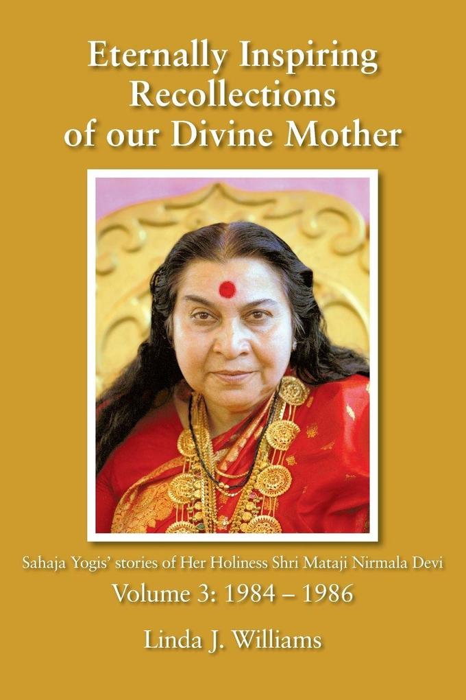 Eternally Inspiring Recollections of Our Divine Mother Volume 3