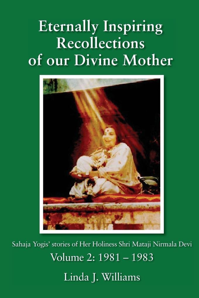 Eternally Inspiring Recollections of Our Divine Mother Volume 2