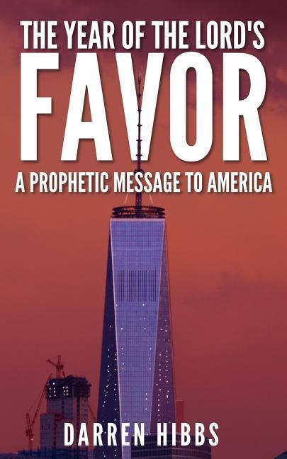 The Year of the Lord‘s Favor: A Prophetic Message to America