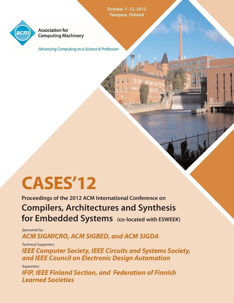 Cases 12 Proceedings of the 2012 ACM International Conference on Compilers Architectures and Synthesis for Embedded Systems