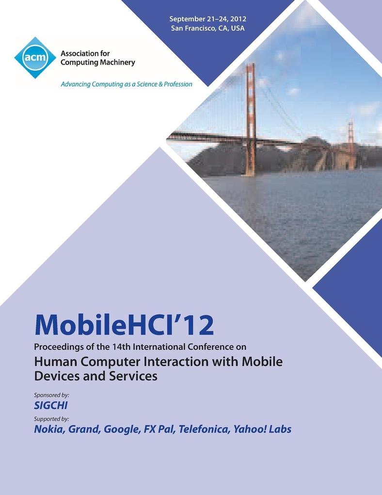 Mobilehci 12 Proceedings of the 14th International Conference on Human Computer Interaction with Mobile Devices and Services