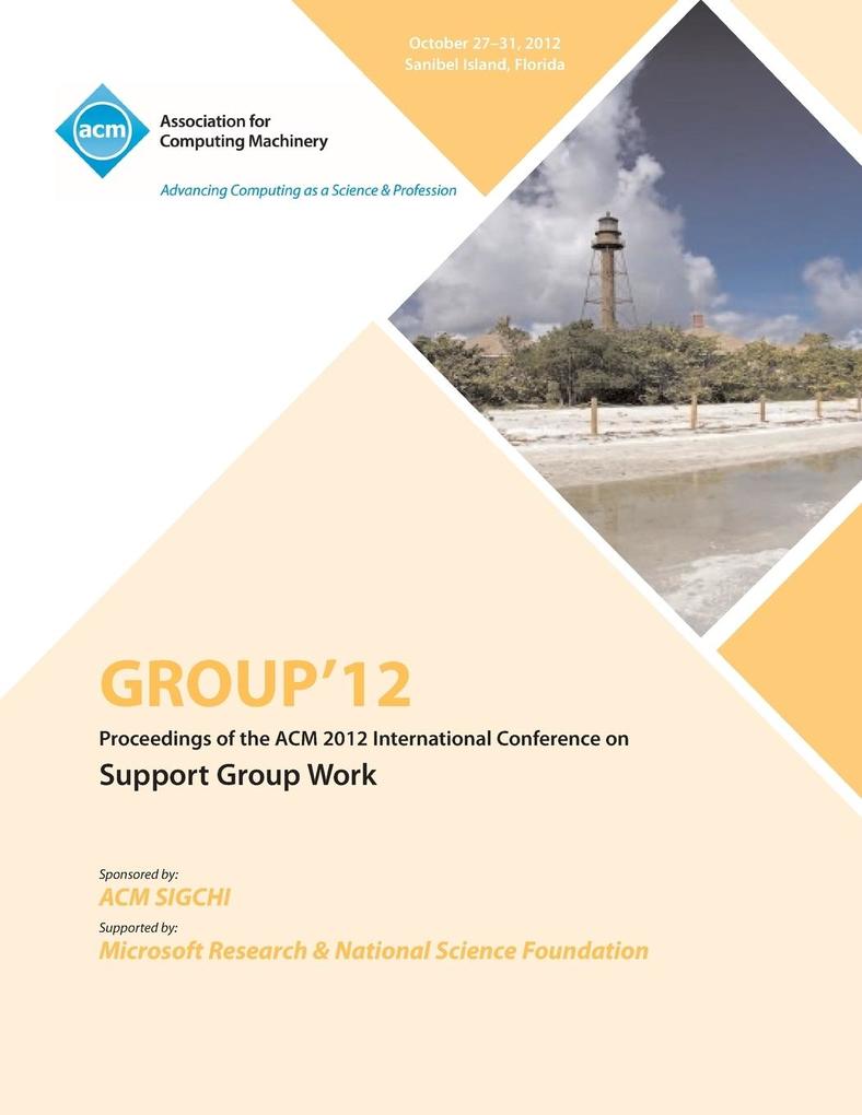 Group 12 Proceedings of the ACM 2012 International Conference on Support Group Work